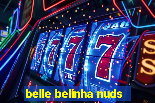 belle belinha nuds